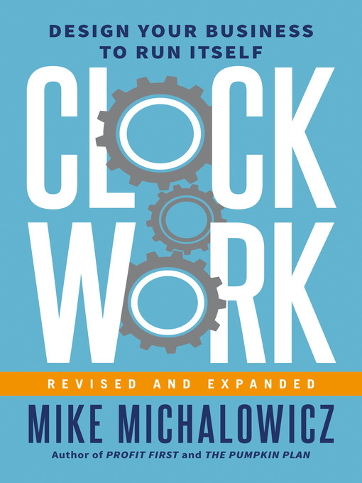 Title details for Clockwork, Revised and Expanded by Mike Michalowicz - Available